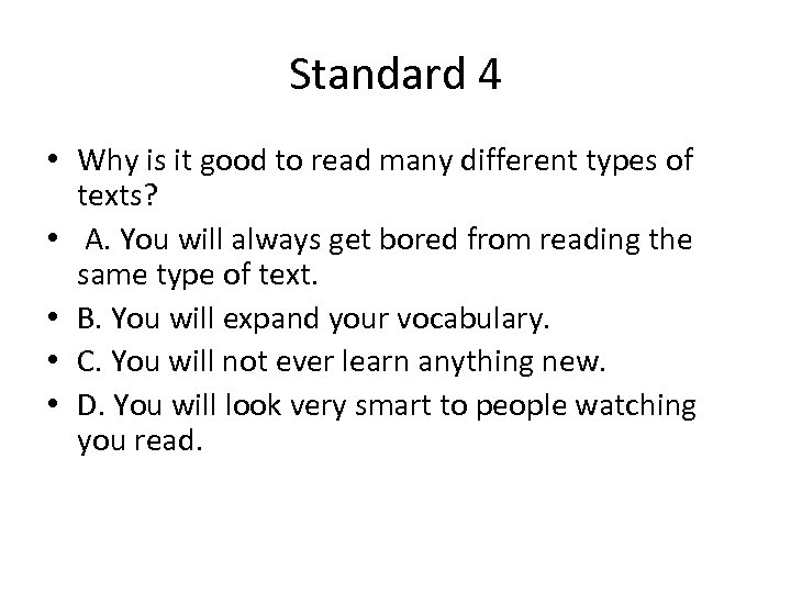 Standard 4 • Why is it good to read many different types of texts?