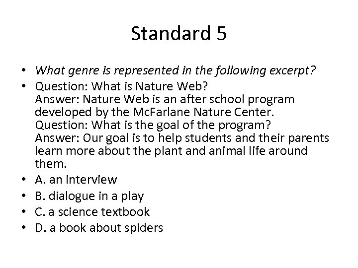 Standard 5 • What genre is represented in the following excerpt? • Question: What