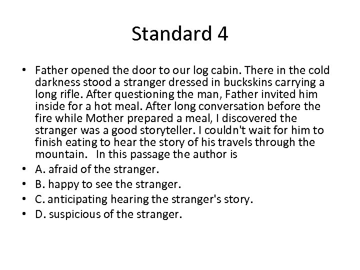 Standard 4 • Father opened the door to our log cabin. There in the