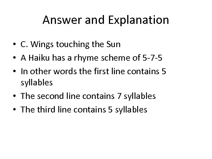 Answer and Explanation • C. Wings touching the Sun • A Haiku has a