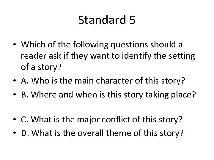 Standard 5 • Which of the following questions should a reader ask if they