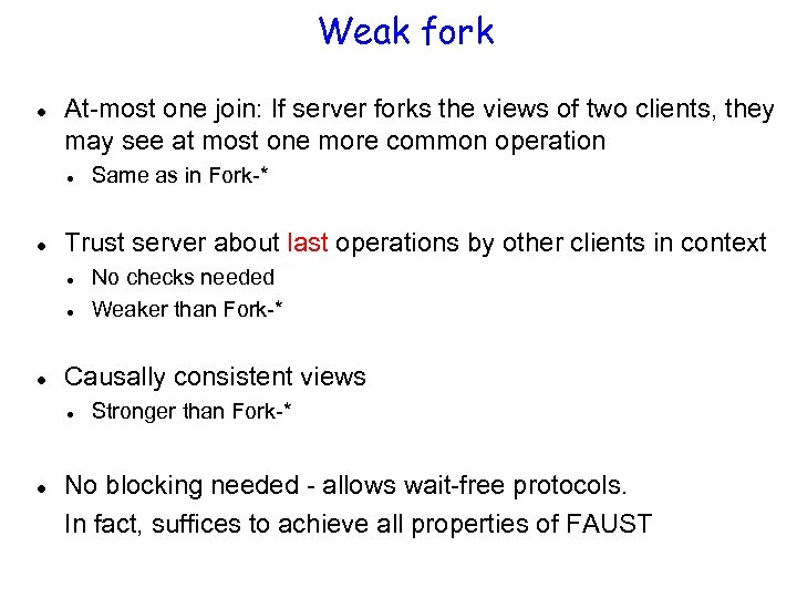 Weak fork At-most one join: If server forks the views of two clients, they