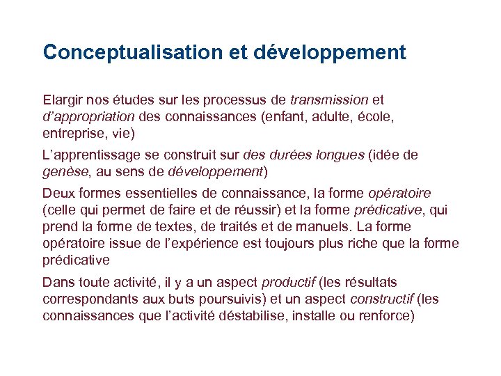 Conceptualisation et développement Elargir nos études sur les processus de transmission et d’appropriation des