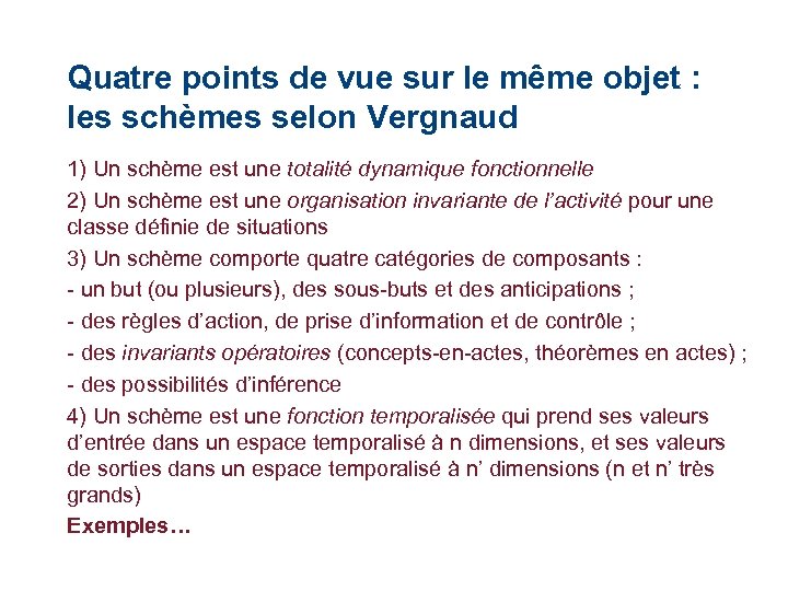 Quatre points de vue sur le même objet : les schèmes selon Vergnaud 1)