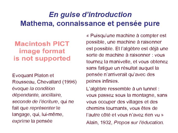 En guise d’introduction Mathema, connaissance et pensée pure Evoquant Platon et Rousseau, Chevallard (1996)