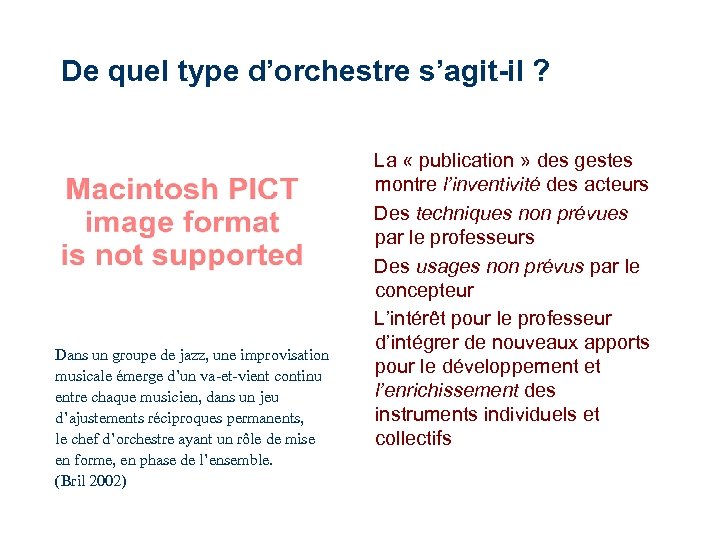 De quel type d’orchestre s’agit-il ? Dans un groupe de jazz, une improvisation musicale