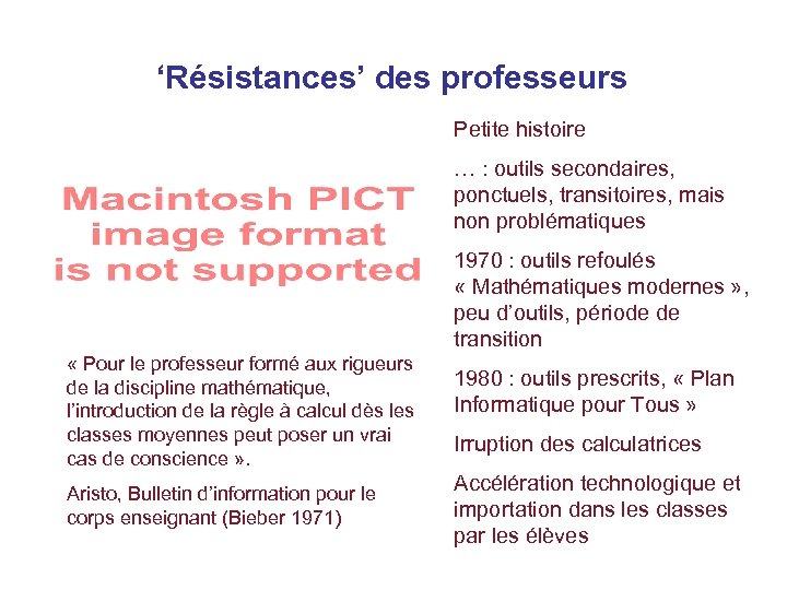 ‘Résistances’ des professeurs Petite histoire … : outils secondaires, ponctuels, transitoires, mais non problématiques