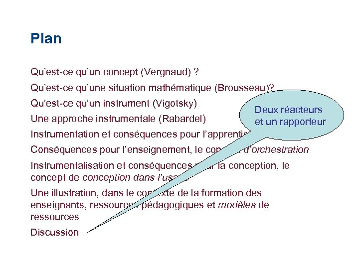 Plan Qu’est-ce qu’un concept (Vergnaud) ? Qu’est-ce qu’une situation mathématique (Brousseau)? Qu’est-ce qu’un instrument