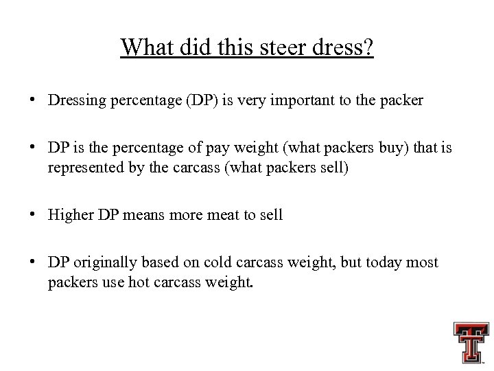 What did this steer dress? • Dressing percentage (DP) is very important to the