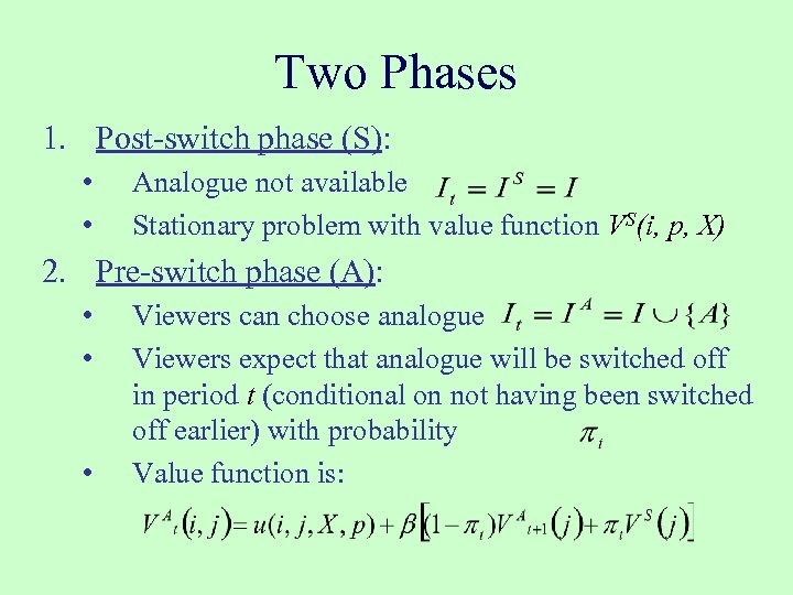 Two Phases 1. Post-switch phase (S): • • Analogue not available Stationary problem with