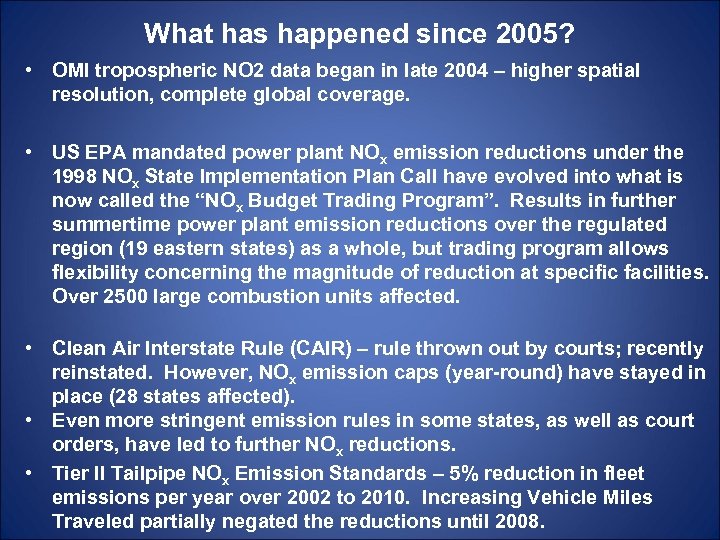 What has happened since 2005? • OMI tropospheric NO 2 data began in late