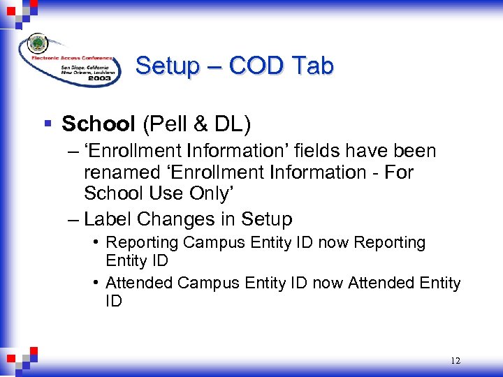 Setup – COD Tab § School (Pell & DL) – ‘Enrollment Information’ fields have