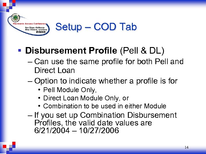 Setup – COD Tab § Disbursement Profile (Pell & DL) – Can use the