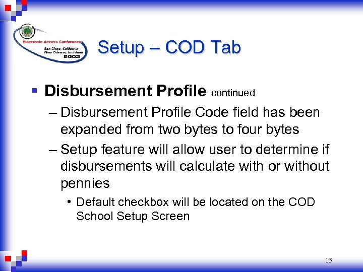 Setup – COD Tab § Disbursement Profile continued – Disbursement Profile Code field has
