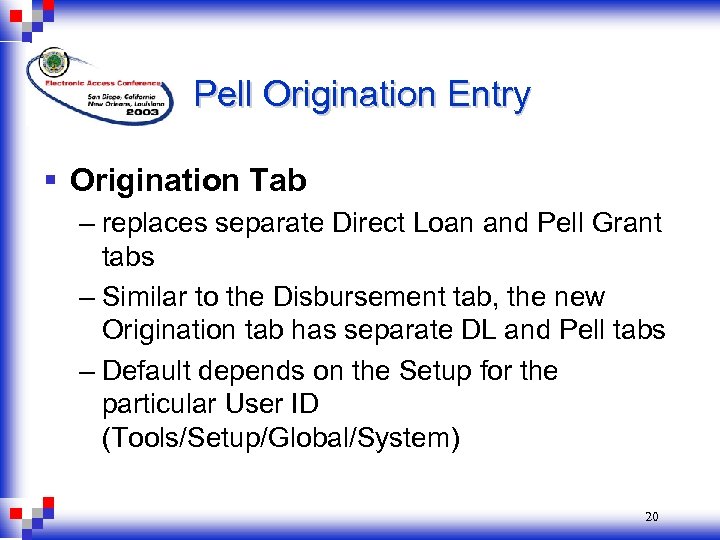 Pell Origination Entry § Origination Tab – replaces separate Direct Loan and Pell Grant