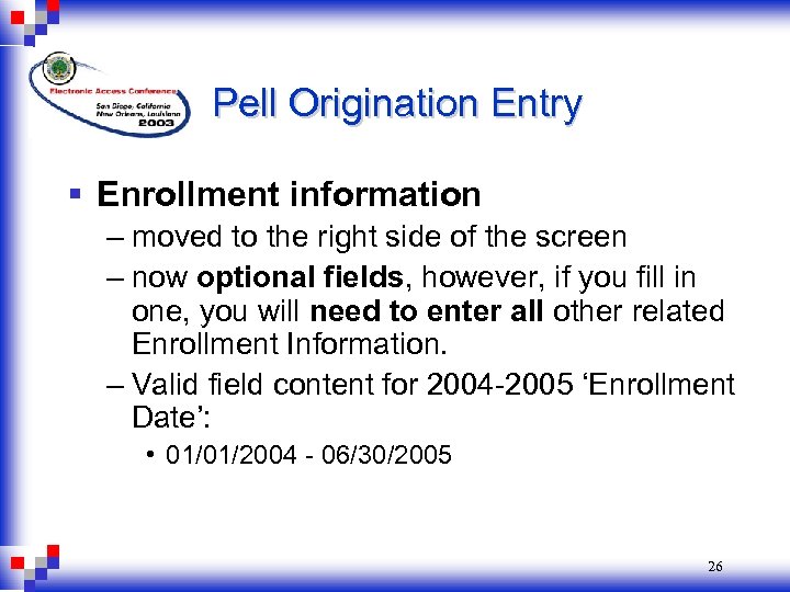 Pell Origination Entry § Enrollment information – moved to the right side of the