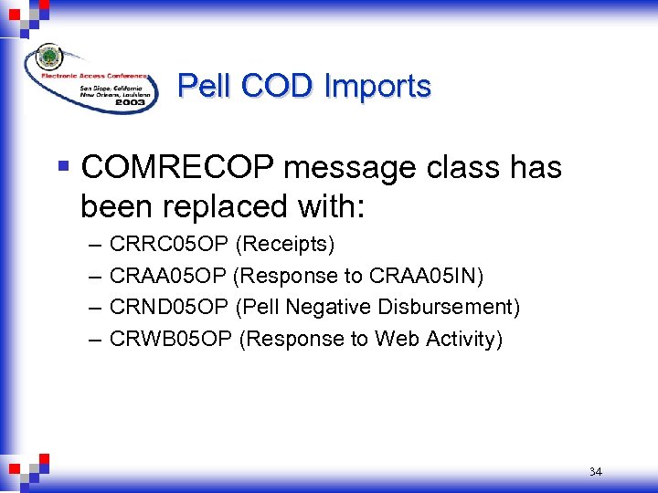 Pell COD Imports § COMRECOP message class has been replaced with: – – CRRC