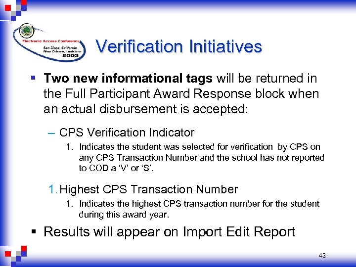 Verification Initiatives § Two new informational tags will be returned in the Full Participant
