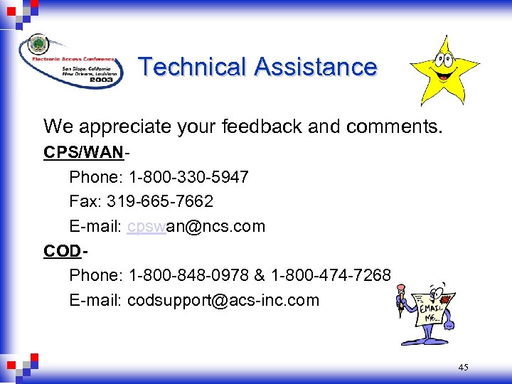 Technical Assistance We appreciate your feedback and comments. CPS/WANPhone: 1 -800 -330 -5947 Fax: