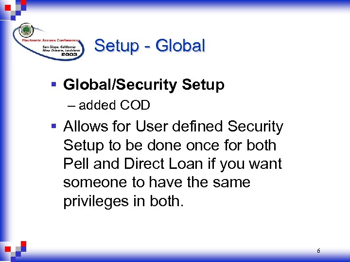 Setup - Global § Global/Security Setup – added COD § Allows for User defined