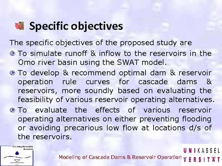 Specific objectives The specific objectives of the proposed study are To simulate runoff &