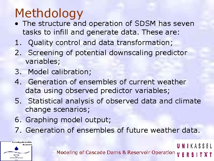 Methdology • The structure and operation of SDSM has seven tasks to infill and