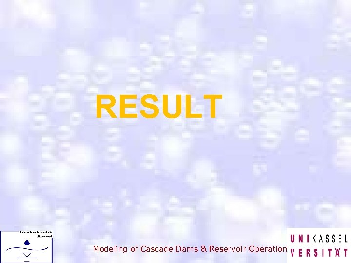 RESULT Modeling of Cascade Dams & Reservoir Operation 