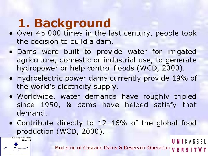 1. Background • Over 45 000 times in the last century, people took the