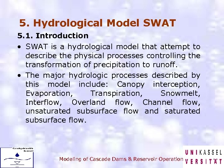 5. Hydrological Model SWAT 5. 1. Introduction • SWAT is a hydrological model that