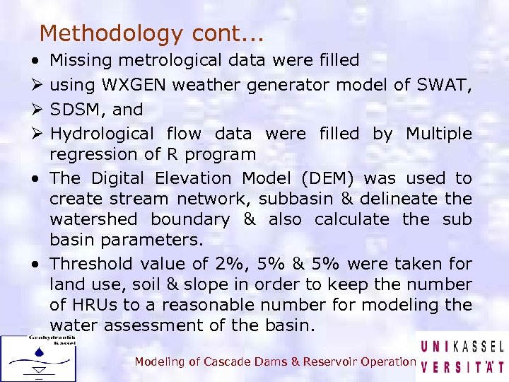 Methodology cont. . . • Ø Ø Ø Missing metrological data were filled using