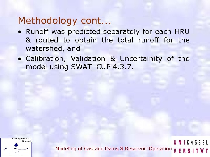 Methodology cont. . . • Runoff was predicted separately for each HRU & routed