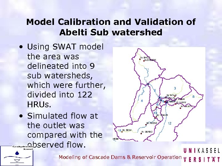 Model Calibration and Validation of Abelti Sub watershed • Using SWAT model the area
