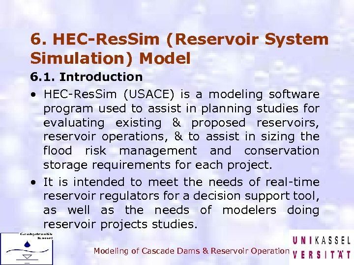 6. HEC-Res. Sim (Reservoir System Simulation) Model 6. 1. Introduction • HEC-Res. Sim (USACE)