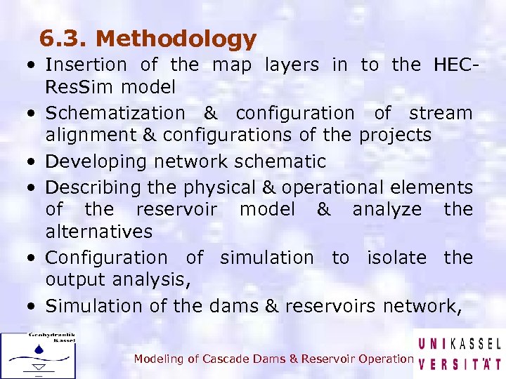 6. 3. Methodology • Insertion of the map layers in to the HECRes. Sim
