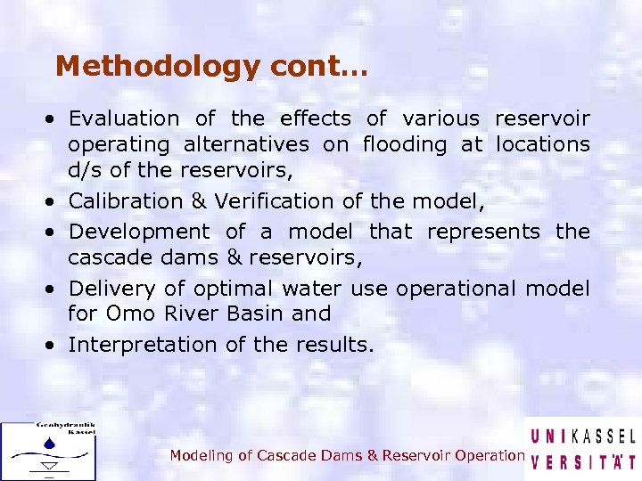 Methodology cont… • Evaluation of the effects of various reservoir operating alternatives on flooding