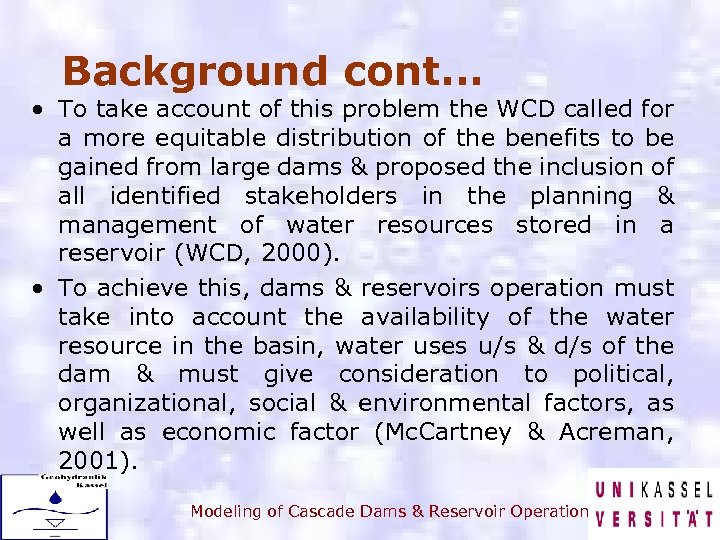 Background cont. . . • To take account of this problem the WCD called
