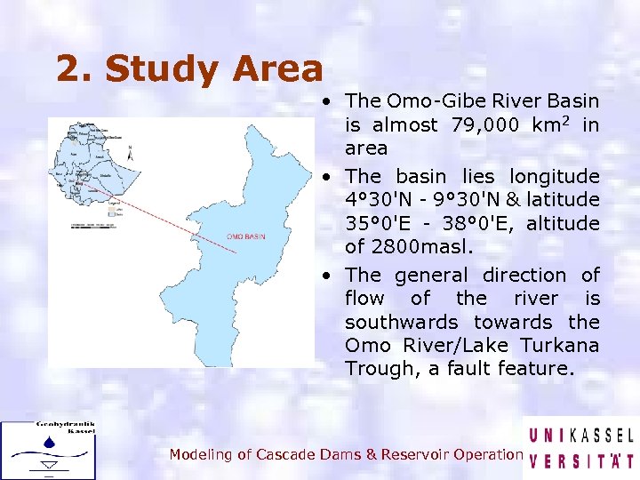 2. Study Area • The Omo-Gibe River Basin is almost 79, 000 km 2