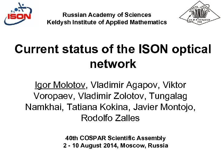 Russian Academy of Sciences Keldysh Institute of Applied Mathematics Current status of the ISON