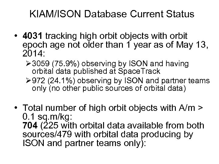 KIAM/ISON Database Current Status • 4031 tracking high orbit objects with orbit epoch age