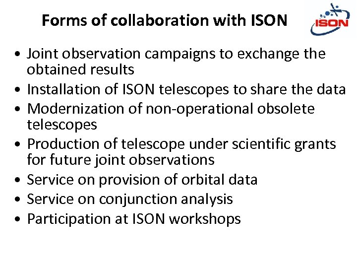 Forms of collaboration with ISON • Joint observation campaigns to exchange the obtained results