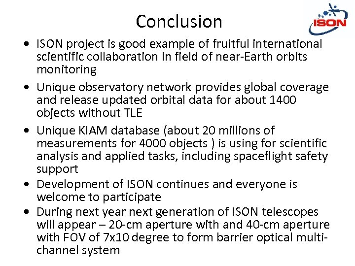 Conclusion • ISON project is good example of fruitful international scientific collaboration in field