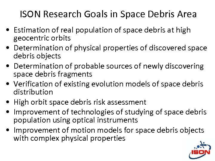 ISON Research Goals in Space Debris Area • Estimation of real population of space