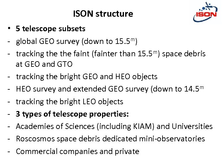 ISON structure • 5 telescope subsets - global GEO survey (down to 15. 5