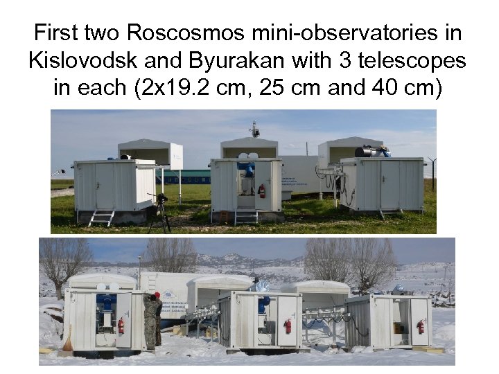 First two Roscosmos mini-observatories in Kislovodsk and Byurakan with 3 telescopes in each (2