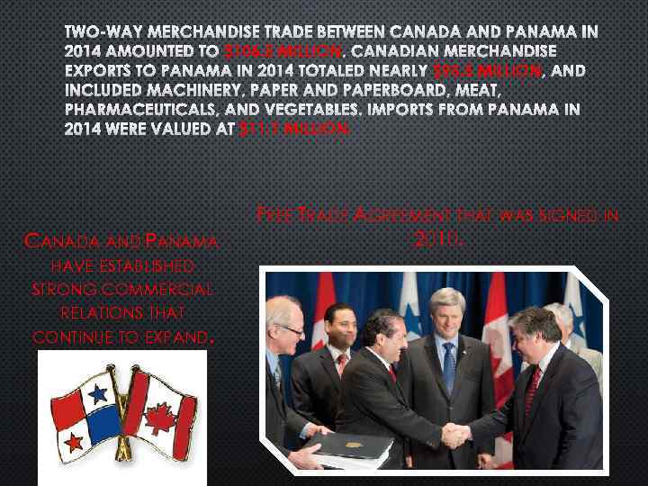 TWO-WAY MERCHANDISE TRADE BETWEEN CANADA AND PANAMA IN 2014 AMOUNTED TO $106. 5 MILLION.