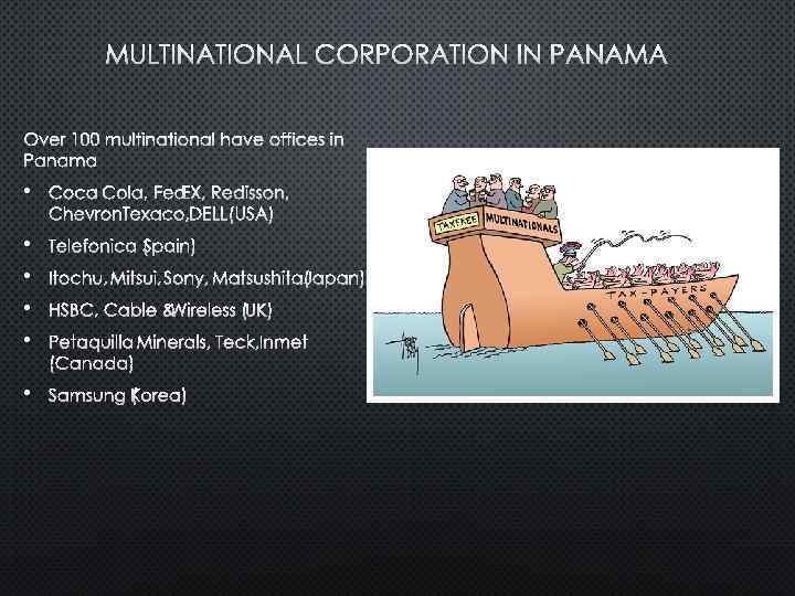 MULTINATIONAL CORPORATION IN PANAMA OVER 100 MULTINATIONAL HAVE OFFICES IN PANAMA • COCA COLA,
