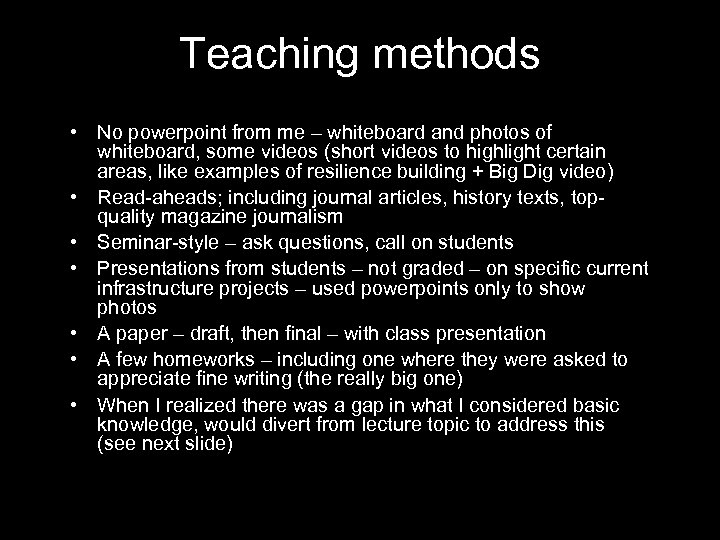 Teaching methods • No powerpoint from me – whiteboard and photos of whiteboard, some