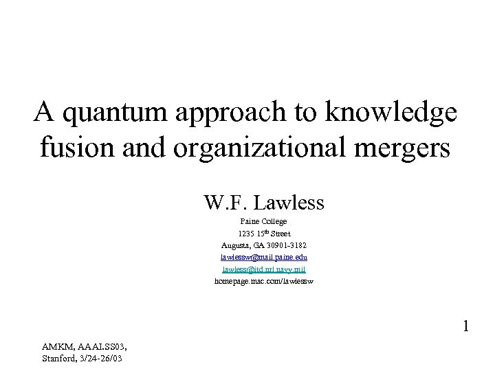 A quantum approach to knowledge fusion and organizational mergers W. F. Lawless Paine College