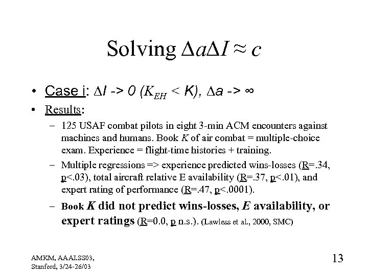 Solving ∆a∆I ≈ c • Case i: ∆I -> 0 (KEH < K), ∆a