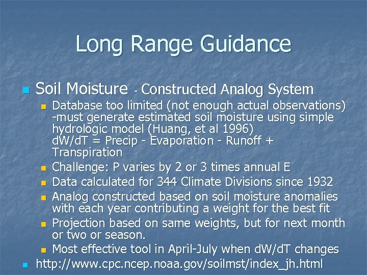 Long Range Guidance n Soil Moisture - Constructed Analog System Database too limited (not